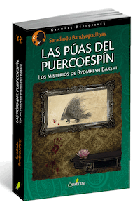 Las púas del puercoespín. Los misterios de Byomkesh Bakshi