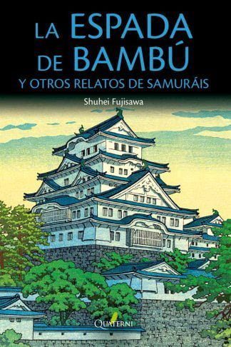 La espada de bambu y otros relatos de samurais