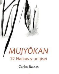 Mujyokan. 72 haikus y un jisei