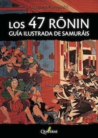 Los 47 rōnin. Guía ilustrada de samuráis