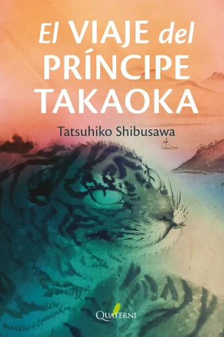 ortada del libro El viaje del príncipe Takaoka de Tatsuhiko Shibusawa, una novela de literatura fantástica japonesa publicada por Quaterni.