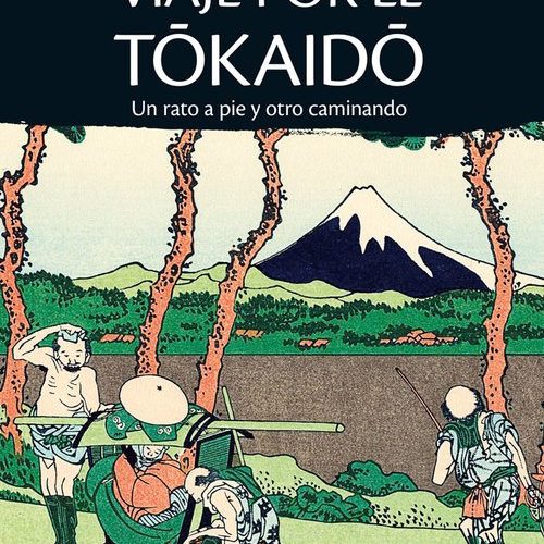 Viaje por el Tôkaidô. Un rato a pie y otro caminando