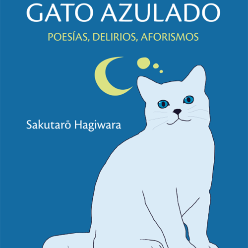 SUEÑOS DE UN GATO AZULADO. Poesías, delirios, aforismos