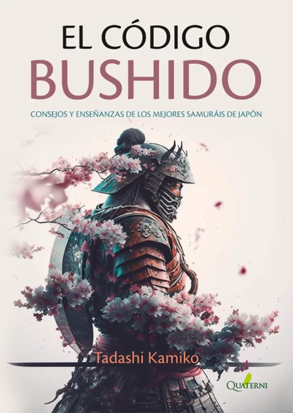 9788412733716.webp EL CÓDIGO BUSHIDO. Consejos y enseñanzas de los mejores samuráis de Japón