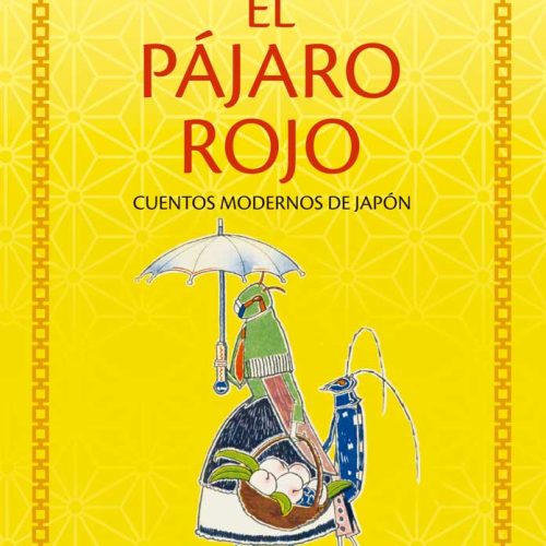 EL PÁJARO ROJO. Cuentos modernos de Japón