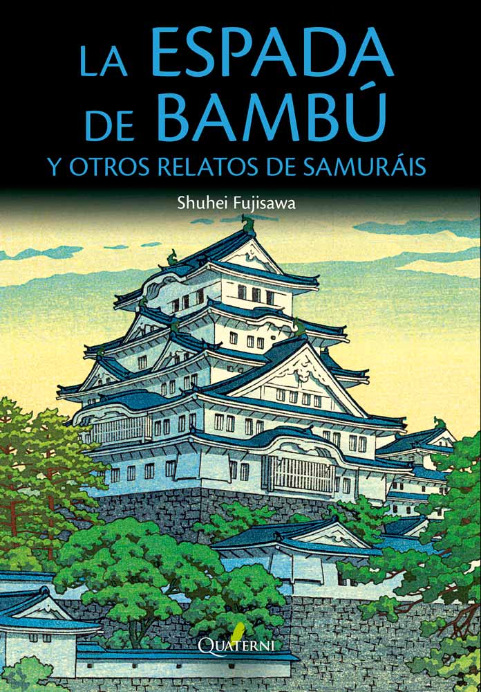 LA ESPADA DE BAMBÚ y otros relatos de samuráis
