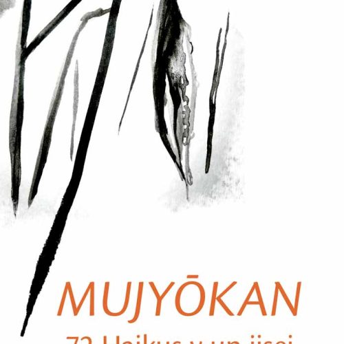 Mujyōkan. 72 haikus y un jisei