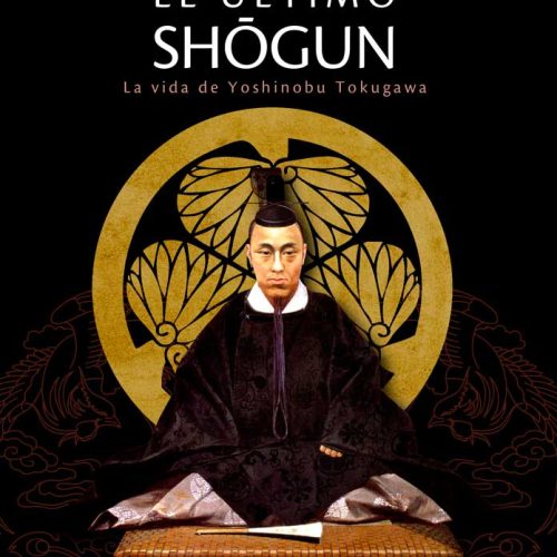 El último shōgun. La vida de Yoshinobu Tokugawa