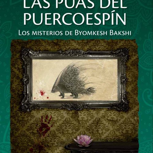 photo5936197797747470809.jpg Las púas del puercoespín. Los misterios de Byomkesh Bakshi